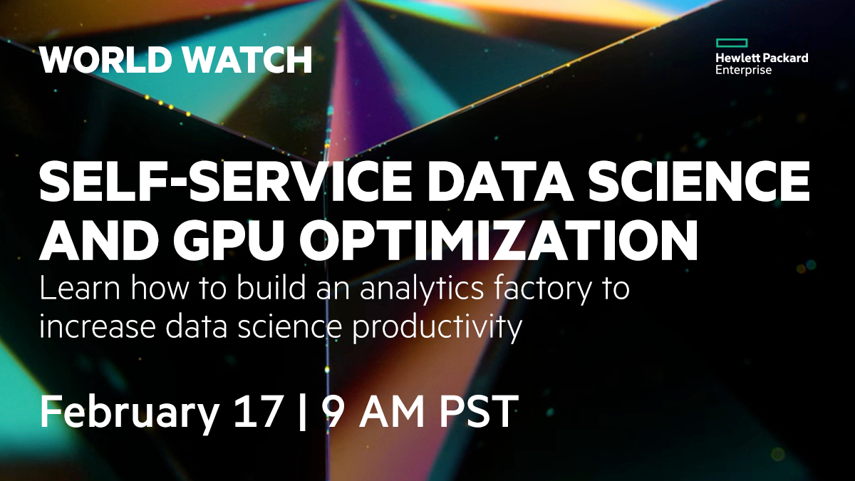 Feb 17 - Self-service data science and GPU optimiz... - Hewlett Packard  Enterprise Community